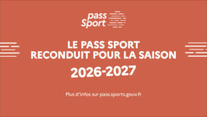 tout savoir sur le pass sport 2026-2027